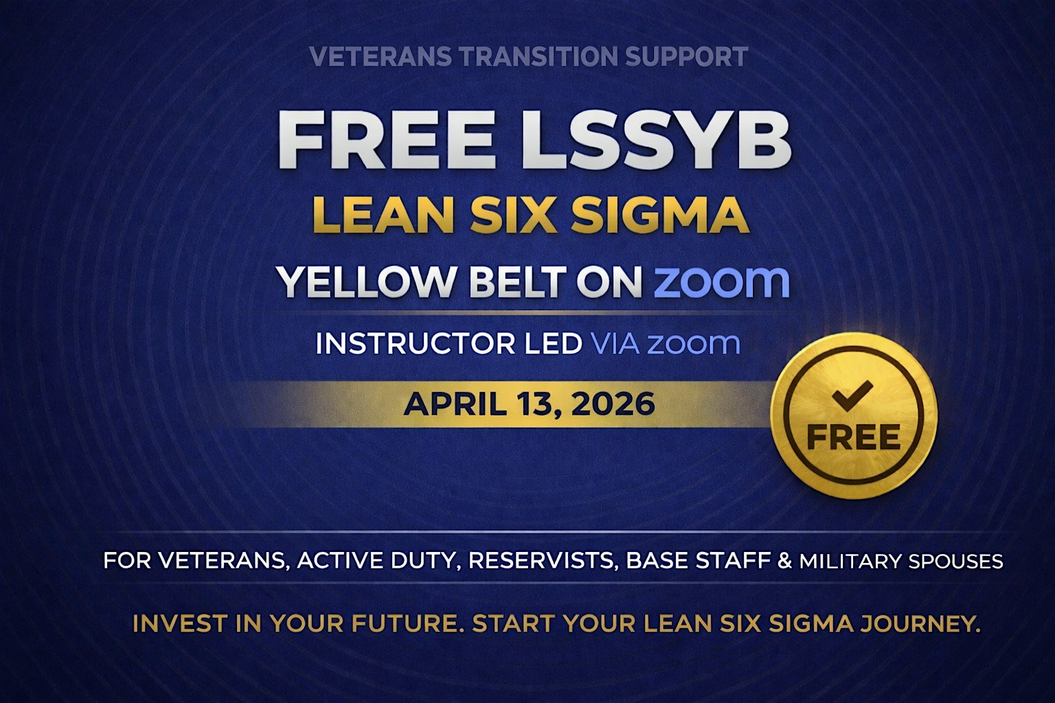 Veterans Transition Support - FREE Lean Six Sigma Yellow Belt | Live Instructor-Led Zoom |