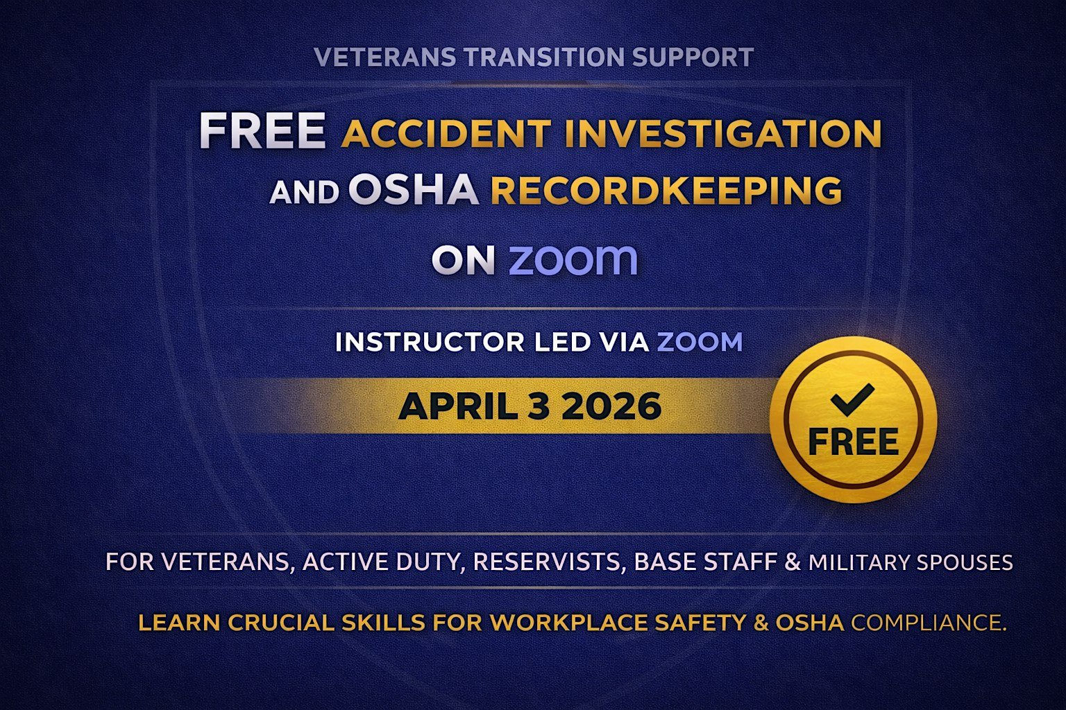 FREE OSHA Accident Investigation & Recordkeeping Course Live Zoom | April 3 1 Veterans Transition Support - FREE OSHA Accident Investigation & Recordkeeping Course