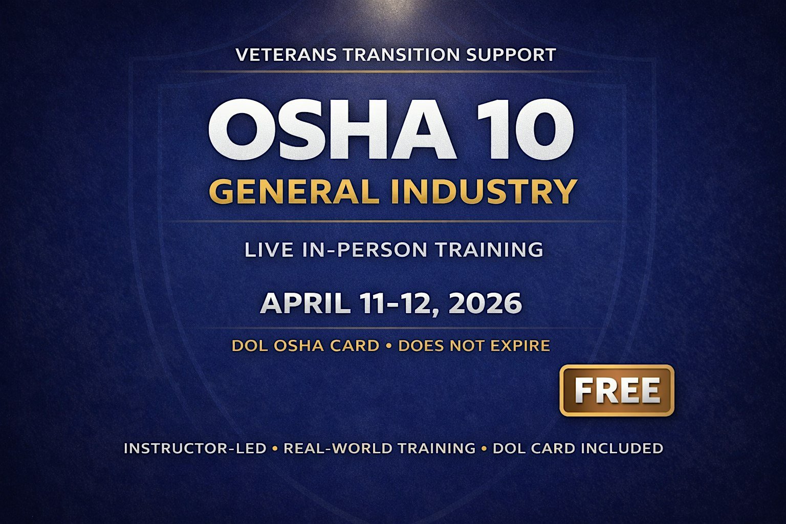 Veterans Transition Support - FREE OSHA 10-Hour Safety Training | 2-Day Class | Apr 11-12
